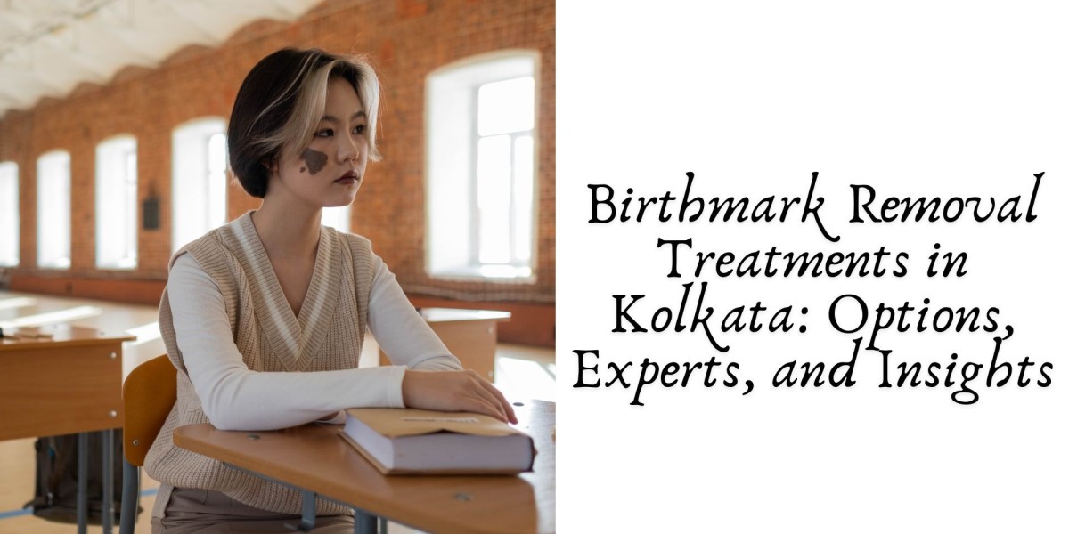 Understanding Laser Birthmark Removal in Kolkata