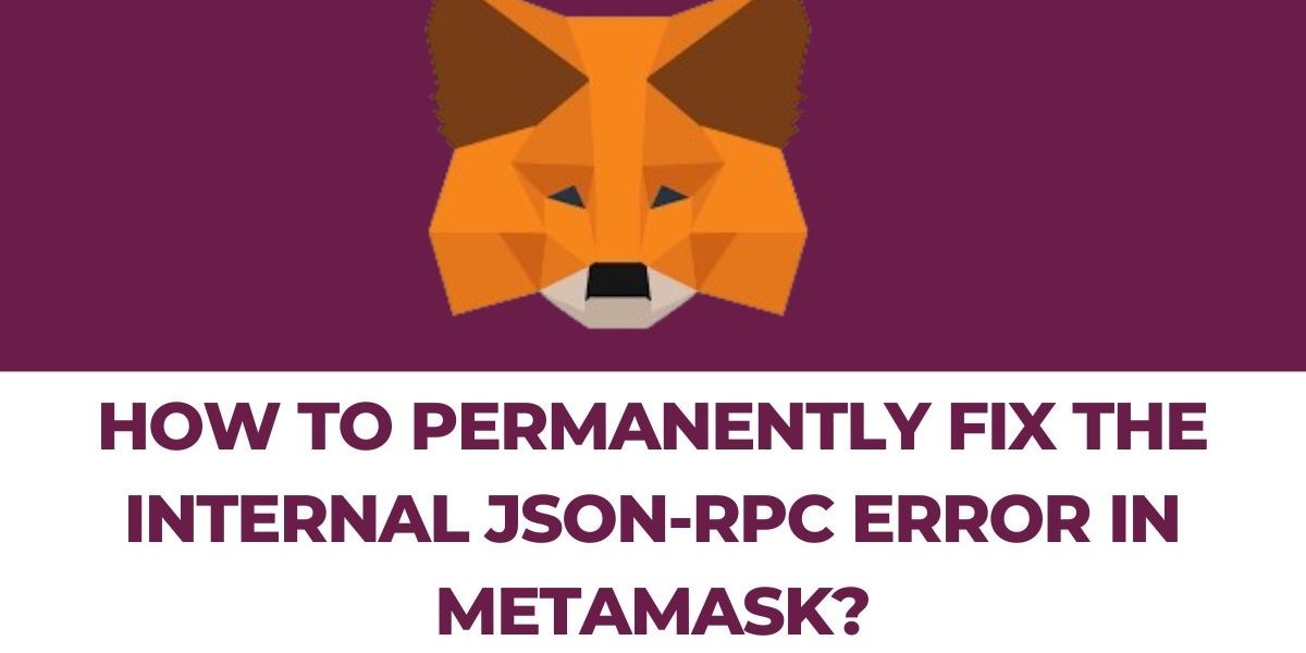 How to Permanently Fix the Internal JSON-RPC Error in MetaMask?