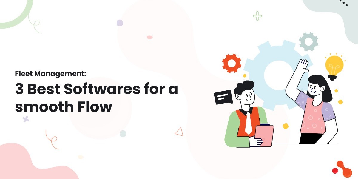 Fleet Management: 3 Best Softwares for a smooth Flow
