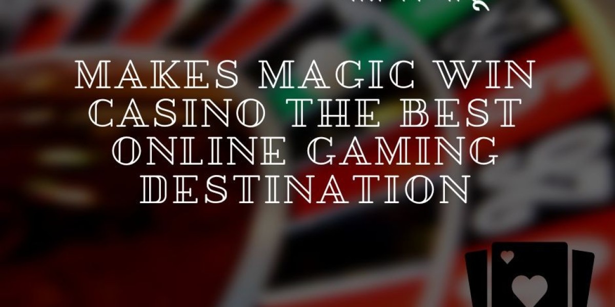 Makes Magic Win Casino the Best Online Gaming Destination