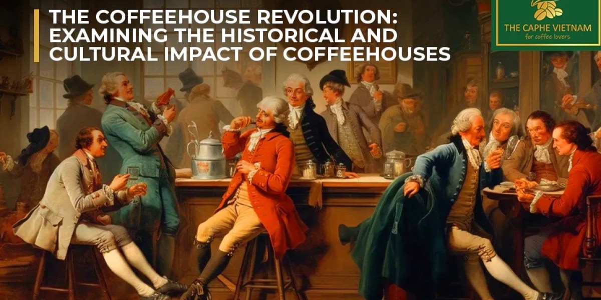 The Coffeehouse Revolution: Examining the Historical and Cultural Impact of Coffeehouses