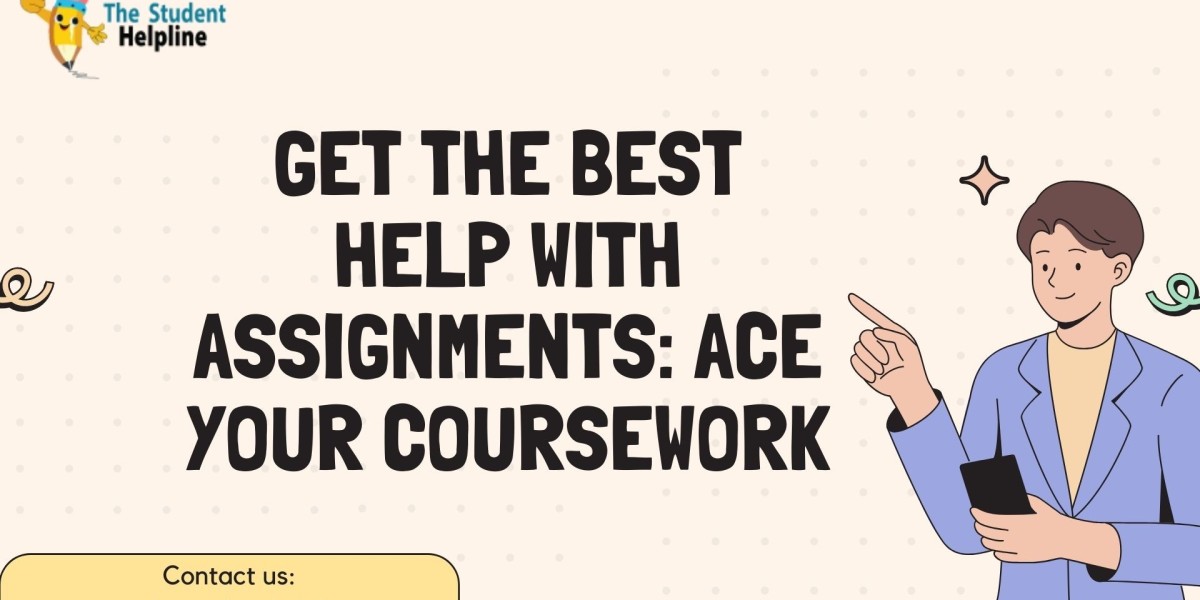 Get the Best Help with Assignments: Ace Your Coursework