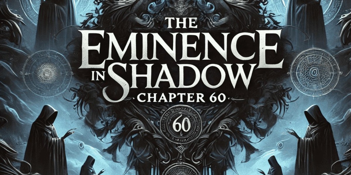 Exploring the Intricacies of The Eminence in Shadow Chapter 60