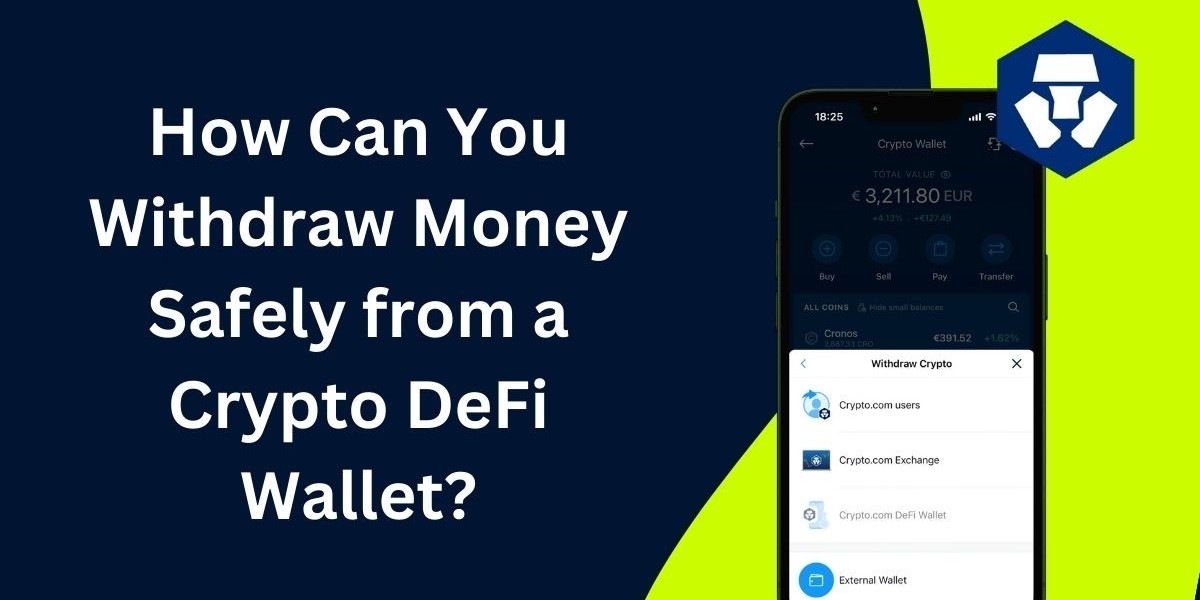 How Can You Withdraw Money Safely from a Crypto DeFi Wallet?