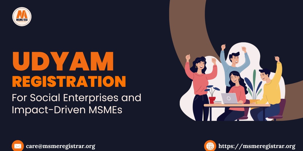 Udyam Registration for Social Enterprises and Impact-Driven MSMEs