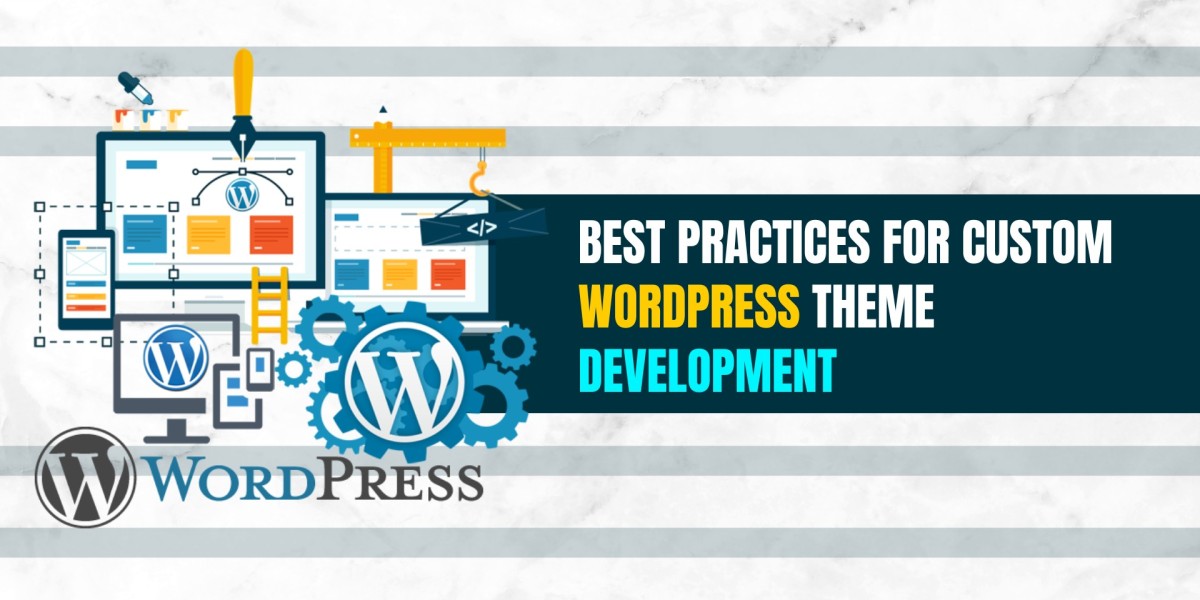 Best Practices for Custom WordPress Theme Development