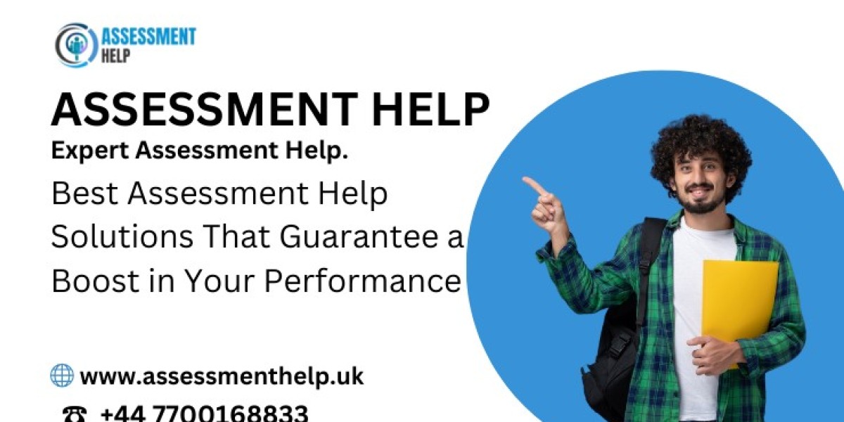 Best Assessment Help Solutions That Guarantee a Boost in Your Performance