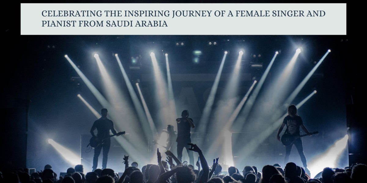 Celebrating the Inspiring Journey of a Female Singer and Pianist from Saudi Arabia