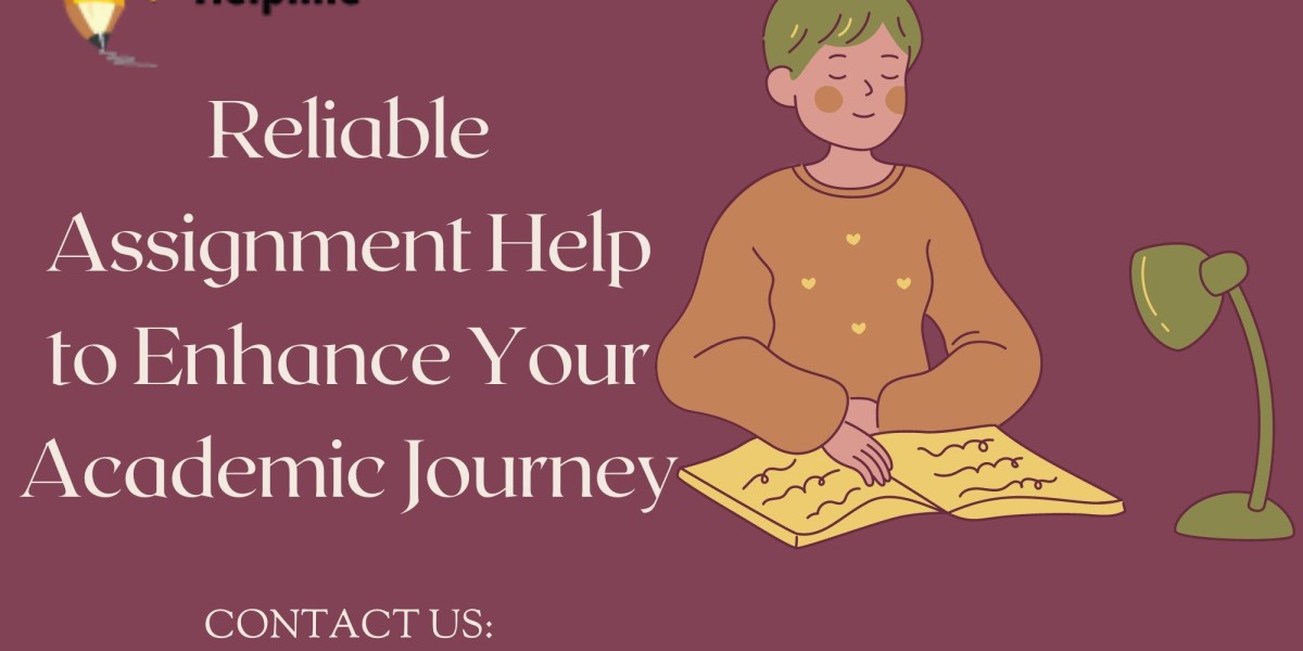 Reliable Assignment Help to Enhance Your Academic Journey