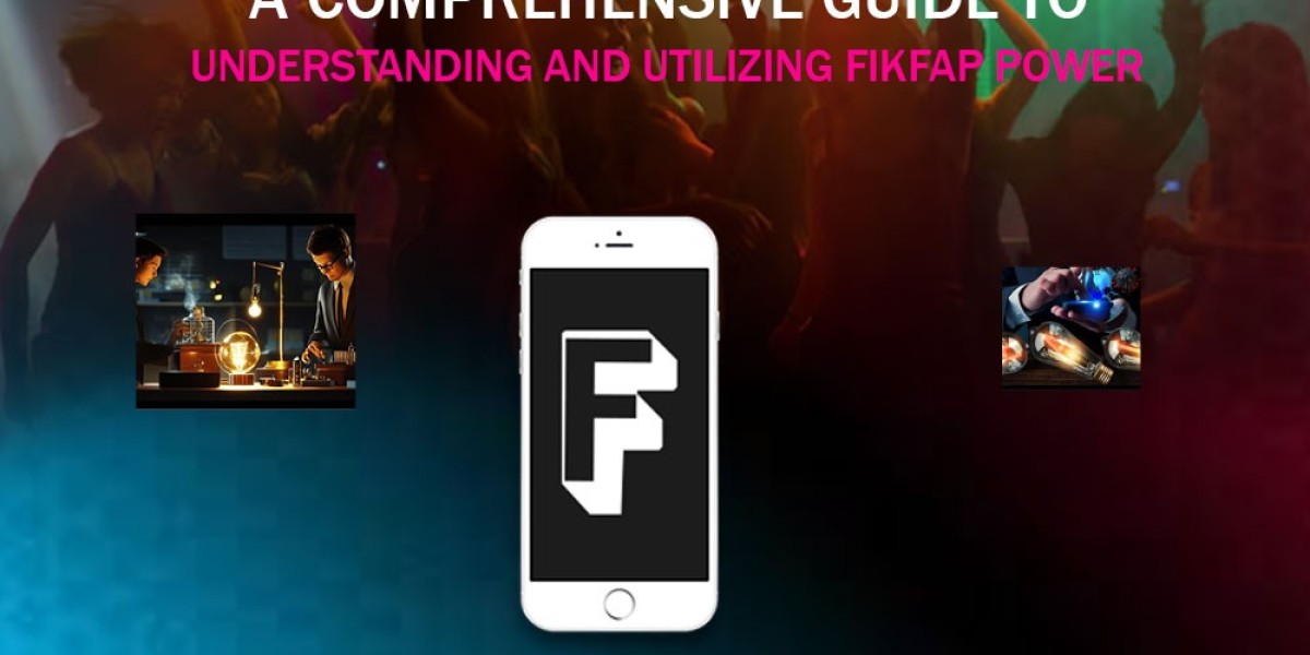 A Comprehensive Guide to Understanding and Utilizing Fikfap Power