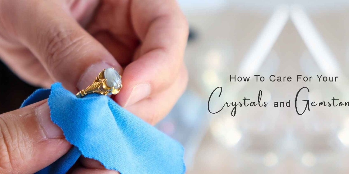 How To Care For Your Crystals and Gemstones At Home?