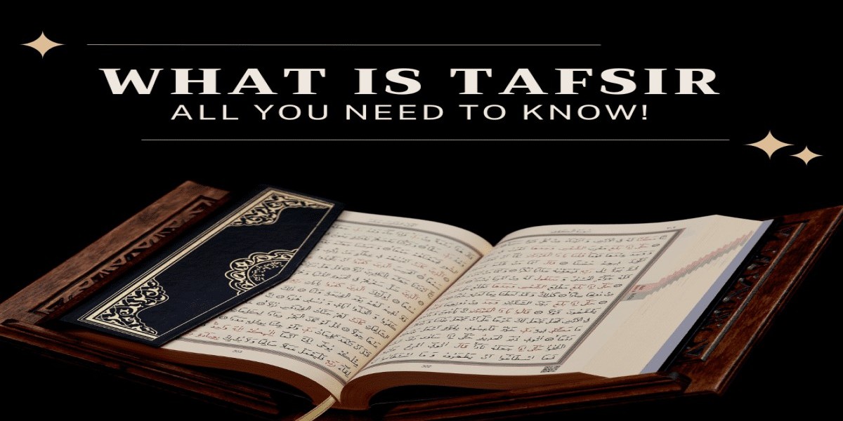 The Importance of Understanding Tafsir (Quranic Exegesis)