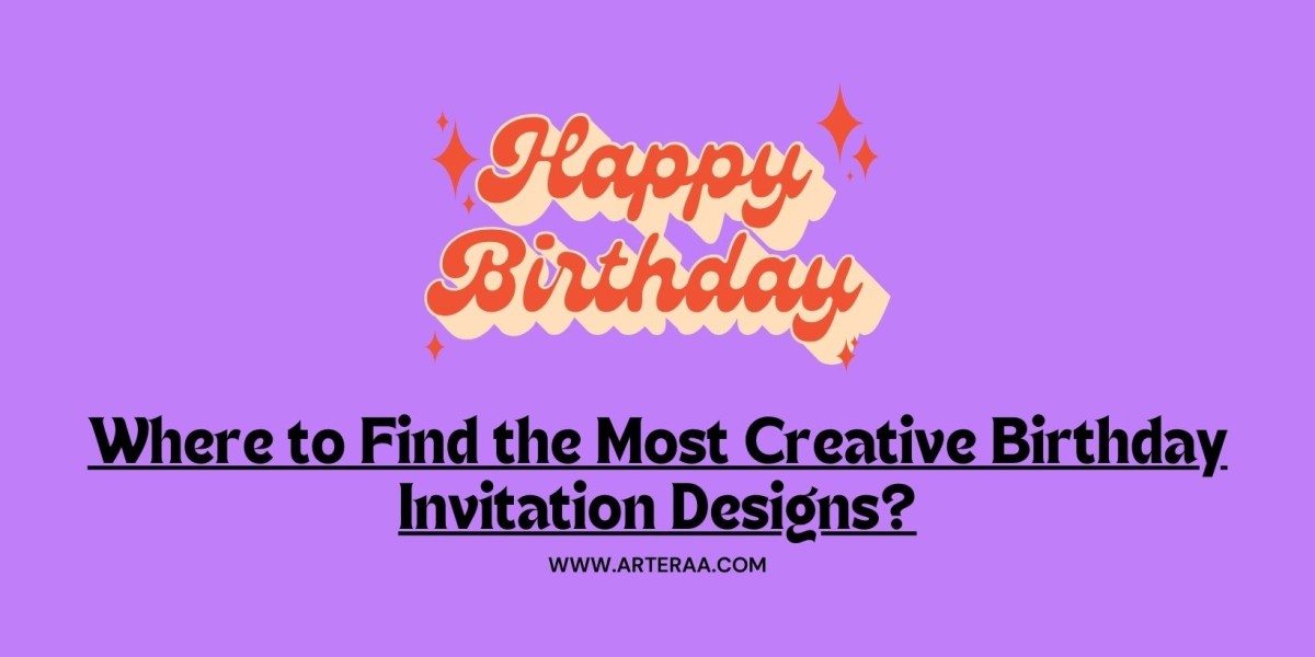 Where to Find the Most Creative Birthday Invitation Designs?
