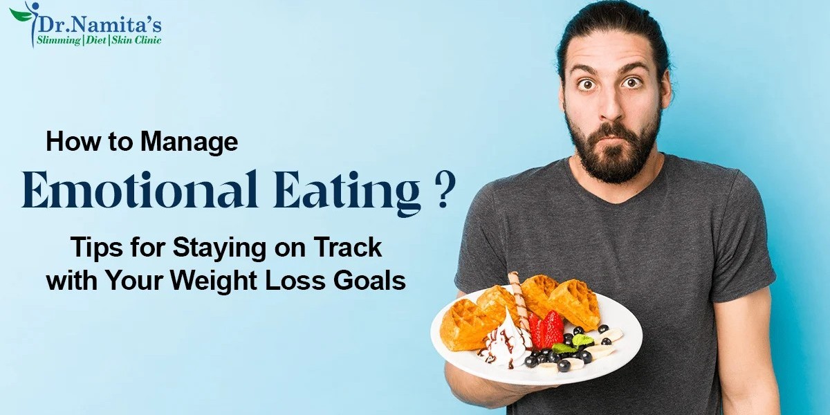 How to Manage Emotional Eating: Tips for Staying on Track with Your Weight Loss Goals
