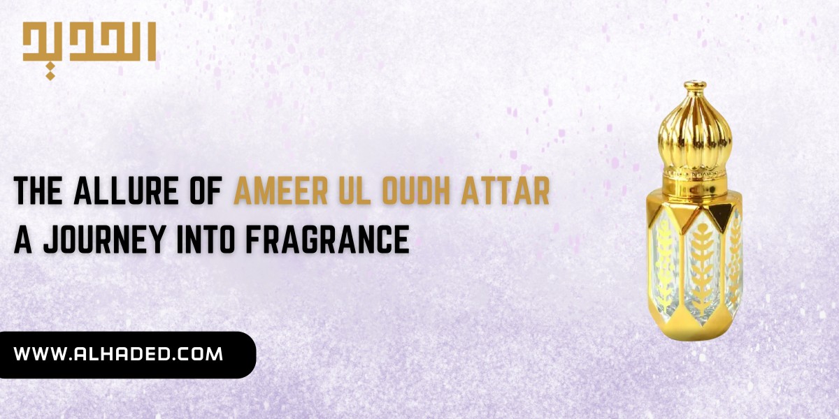 The Allure of Ameer Ul Oudh Attar: A Journey into Fragrance