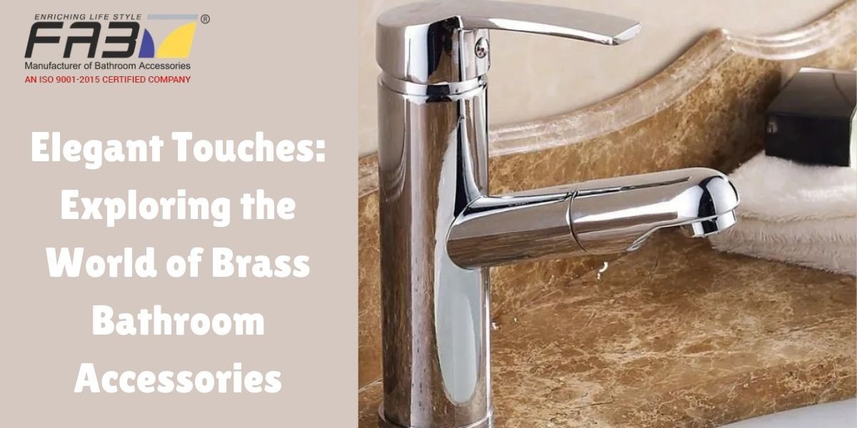 Elegant Touches: Exploring the World of Brass Bathroom Accessories