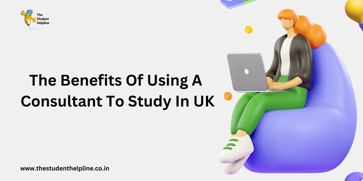 The Benefits Of Using A Consultant To Study In UK