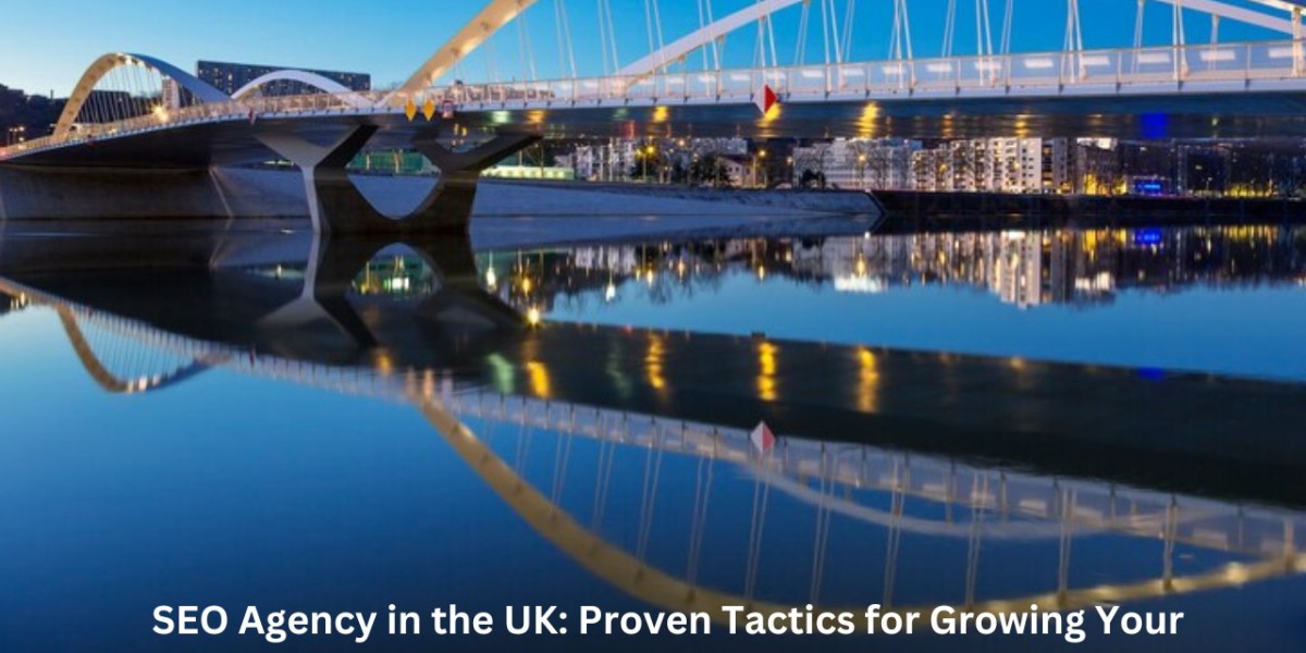 SEO Agency in the UK: Proven Tactics for Growing Your Online Presence
