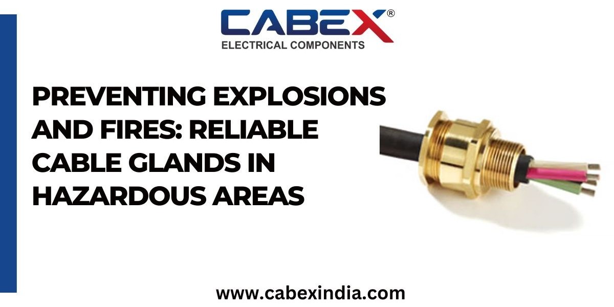 Preventing Explosions and Fires: Reliable Cable Glands in Hazardous Areas