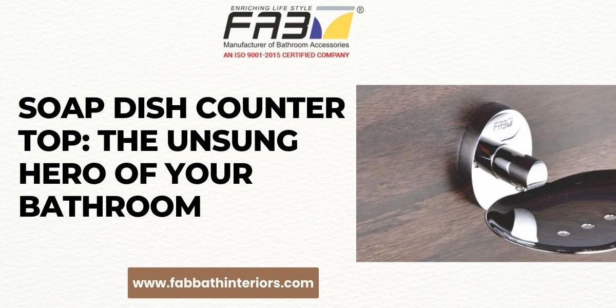 Soap Dish Counter Top: The Unsung Hero of Your Bathroom