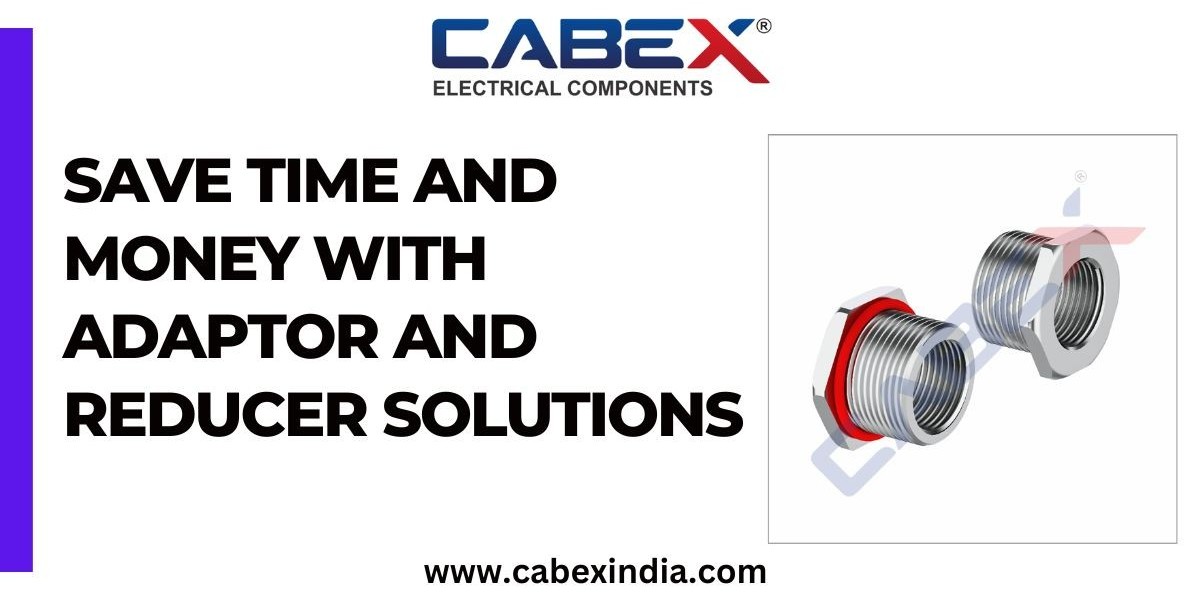 Save Time and Money with Adaptor and Reducer Solutions