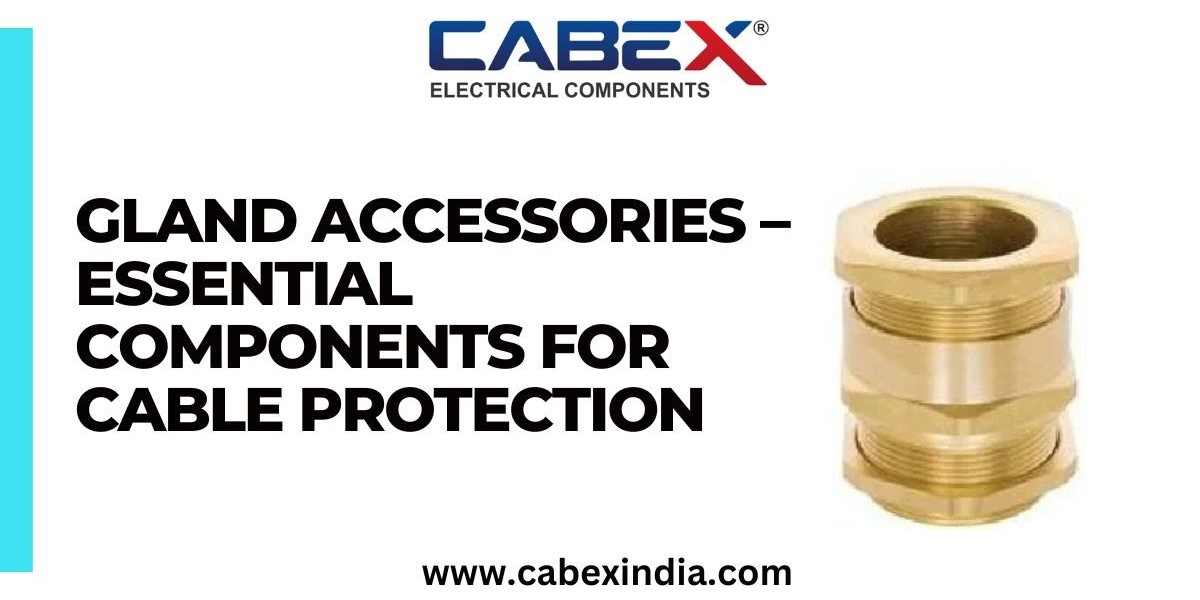 Gland Accessories – Essential Components for Cable Protection