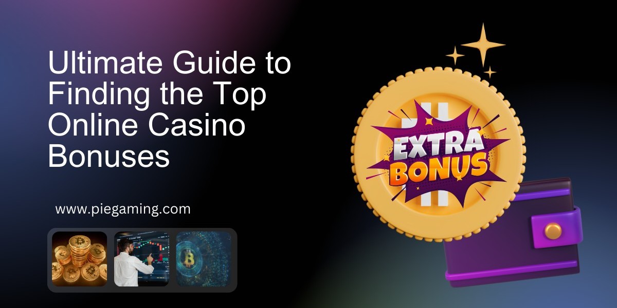 The Ultimate Guide to Finding the Top Online Casino Bonuses