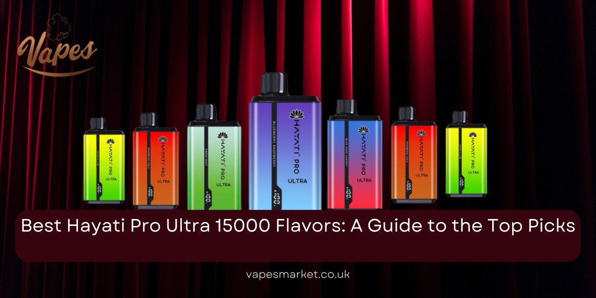Best Hayati Pro Ultra 15000 Flavors: A Guide to the Top Picks