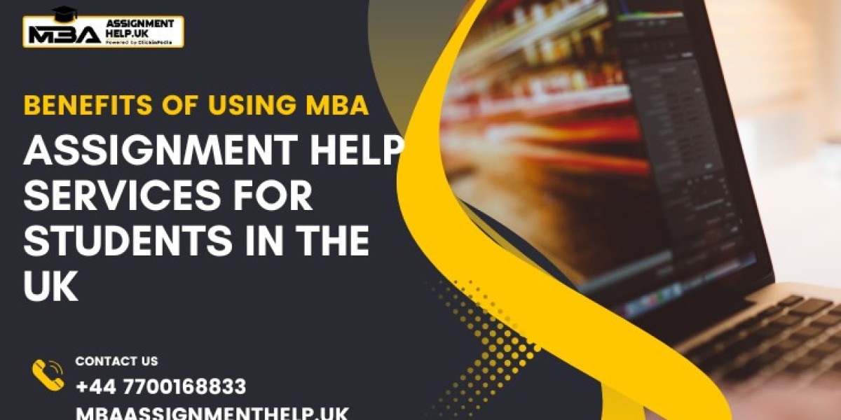 Benefits of Using MBA Assignment Help Services for Students in the UK