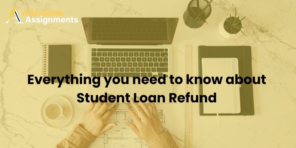 Everything You Need to Know about Student Loan Refund