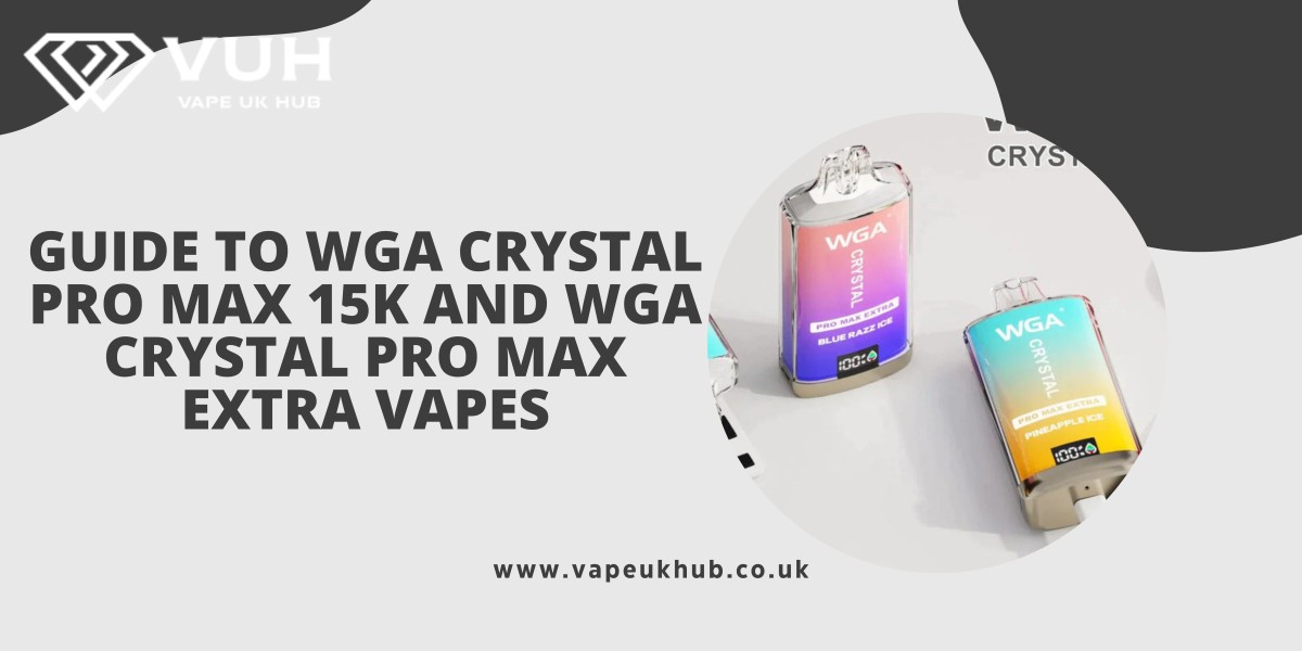 Guide to WGA Crystal Pro Max 15K and WGA Crystal Pro Max Extra Vapes