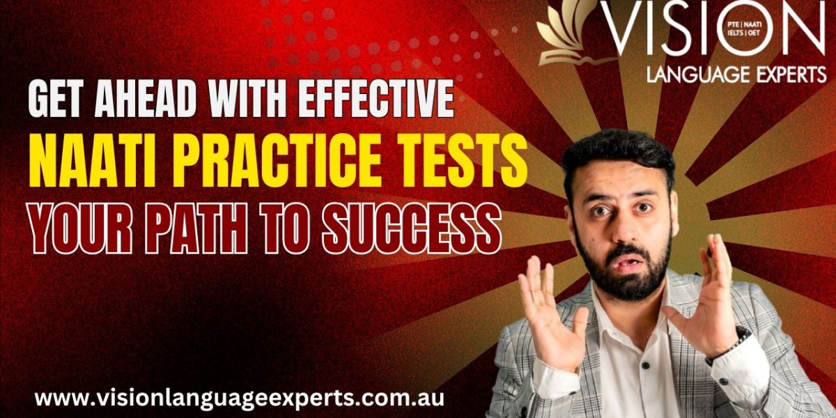 Get Ahead with Effective NAATI Practice Tests: Your Path to Success