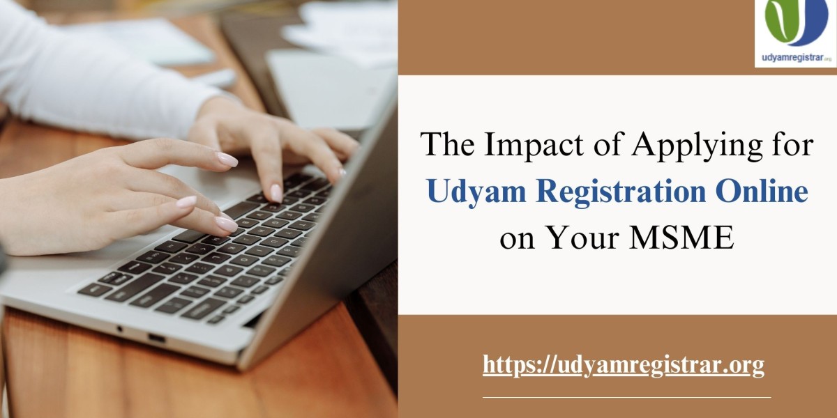 The Impact of Applying for Udyam Registration Online on Your MSME