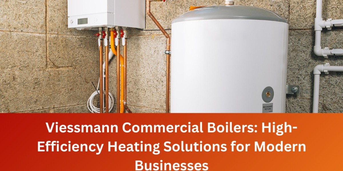 Viessmann Commercial Boilers: High-Efficiency Heating Solutions for Modern Businesses