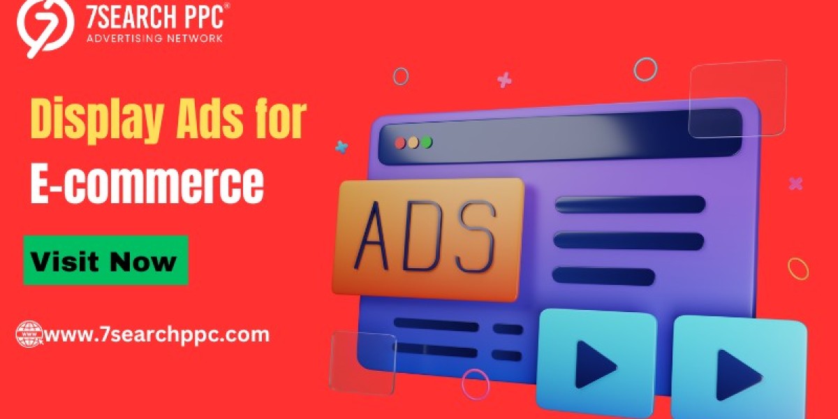 Display Ads for E-commerce: Drive Conversions and Maximize Profits