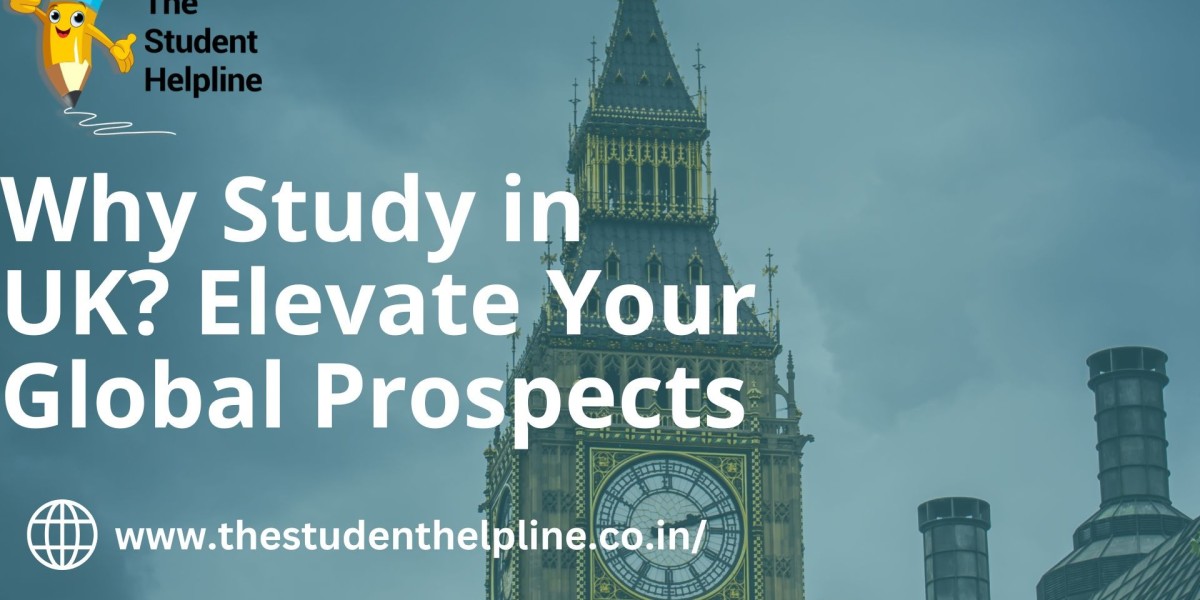 Why Study in UK? Elevate Your Global Prospects