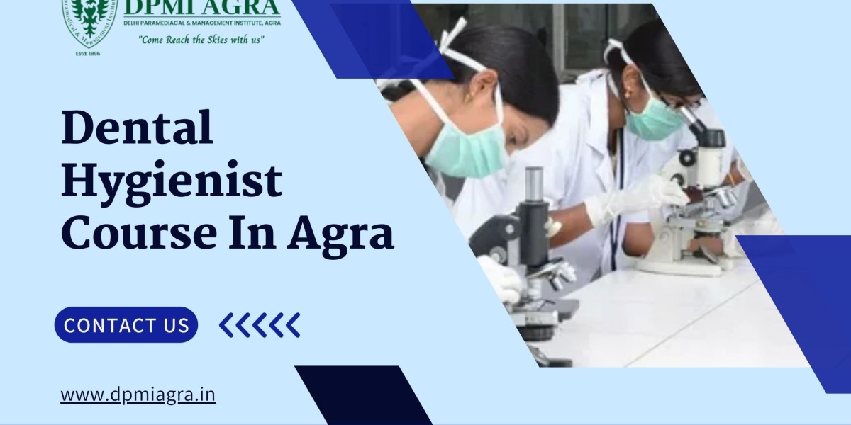 Why Agra’s Dental Hygienist Course Is the Key to Your Bright Future
