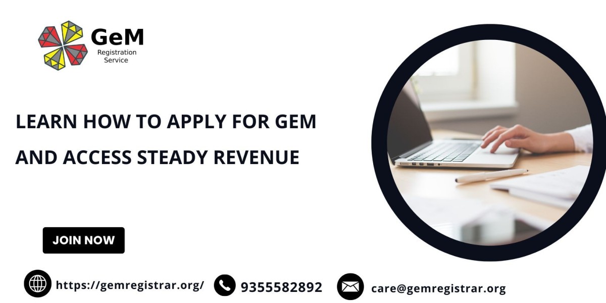 Learn How to Apply for GeM and Access Steady Revenue