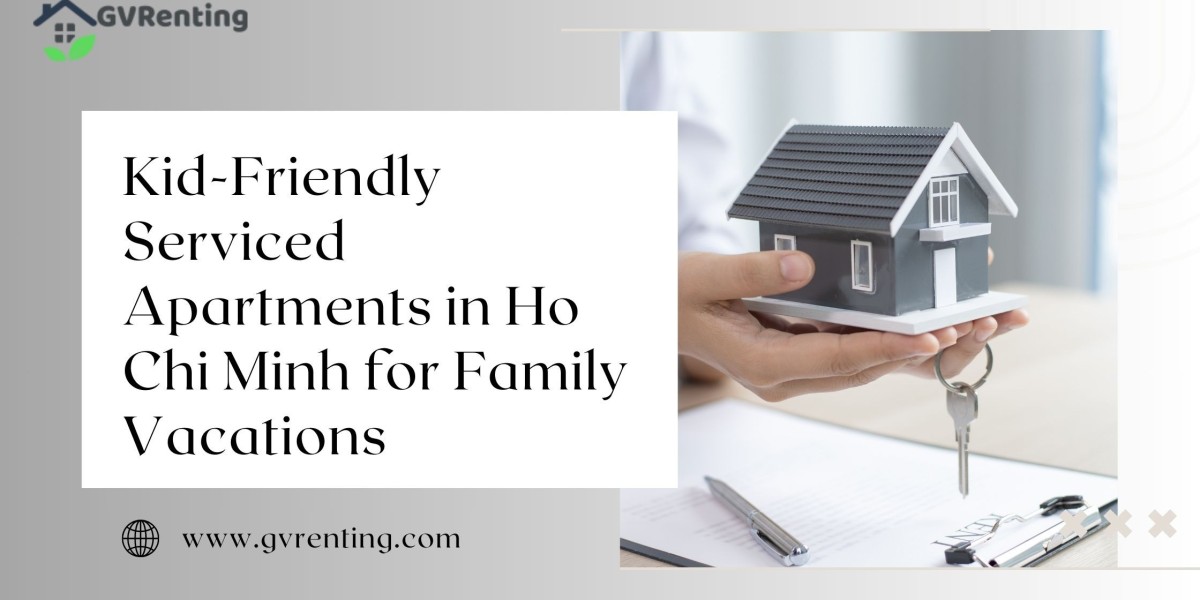 Kid-Friendly Serviced Apartments in Ho Chi Minh for Family Vacations