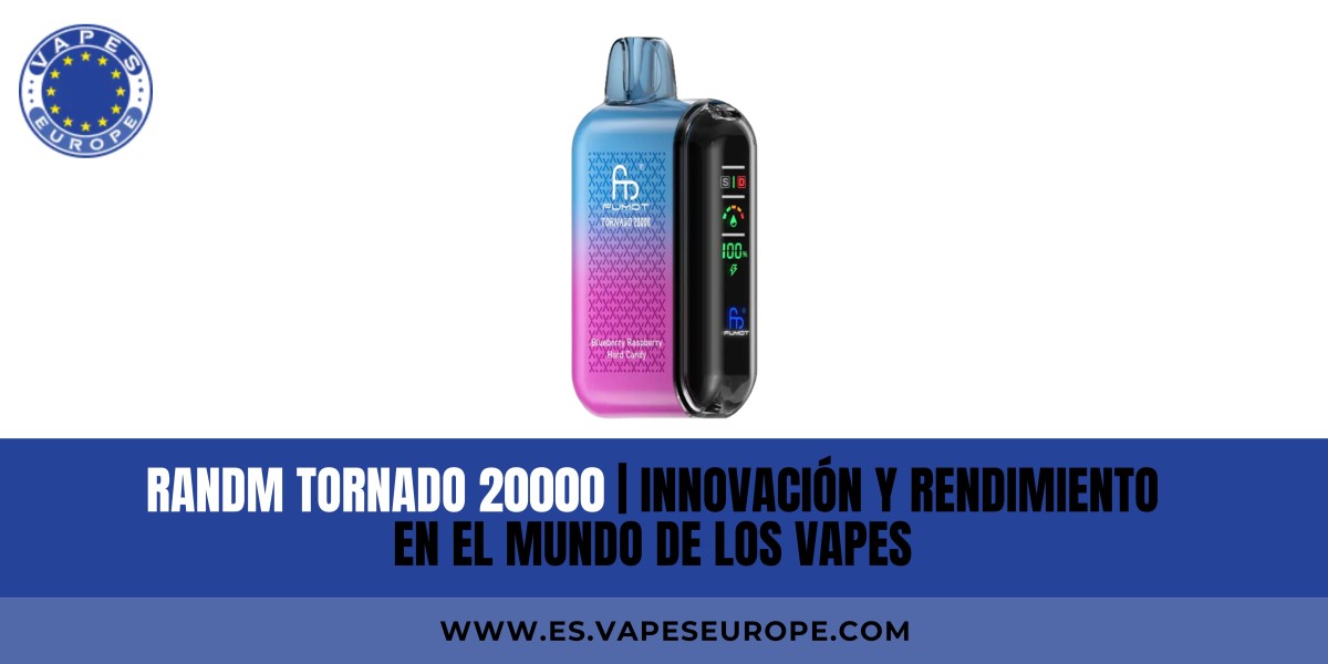 Randm Tornado 20000 | Innovación y Rendimiento en el Mundo de los Vapes
