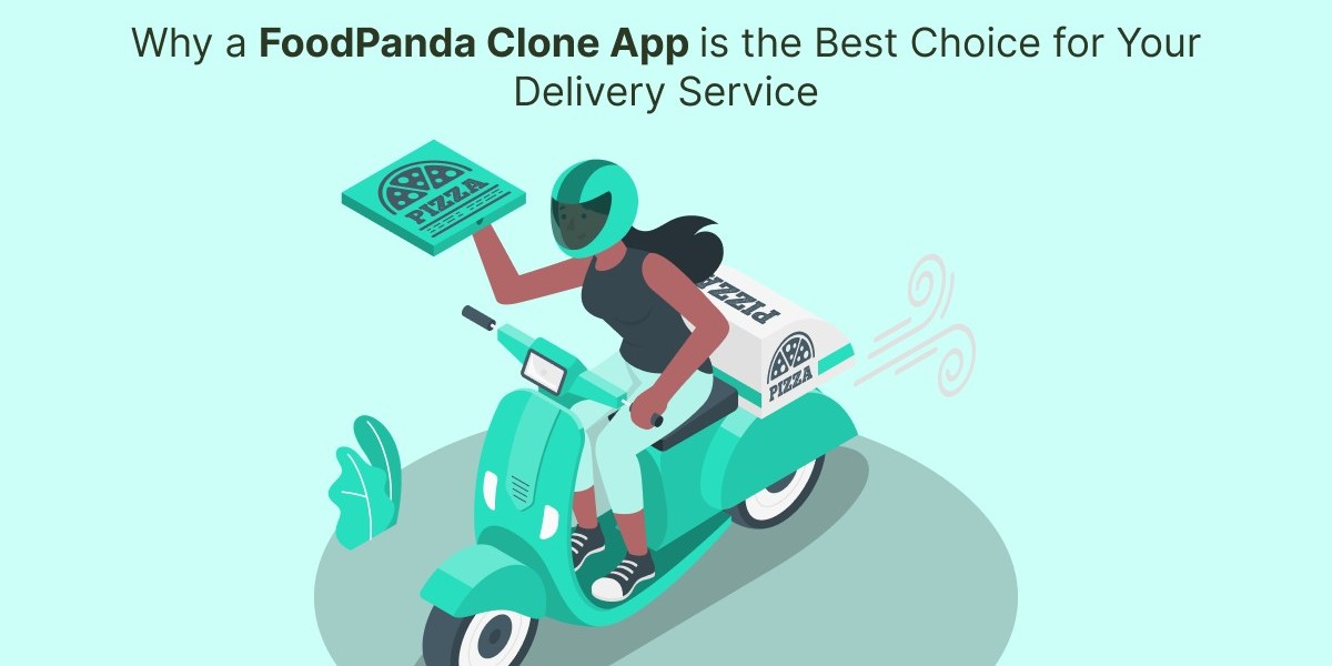 Why a FoodPanda Clone App is the Best Choice for Your Delivery Service