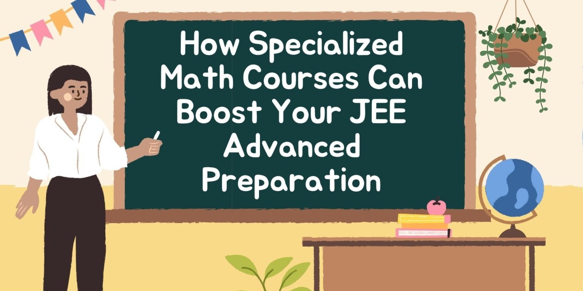 How Specialized Math Courses Can Boost Your JEE Advanced Preparation