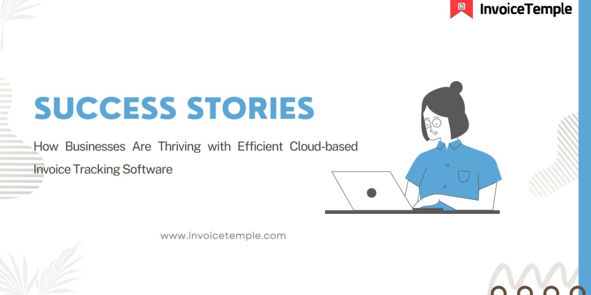 Success Stories: How Efficient Cloud-Based Invoice Tracking Software Transforms Small Businesses