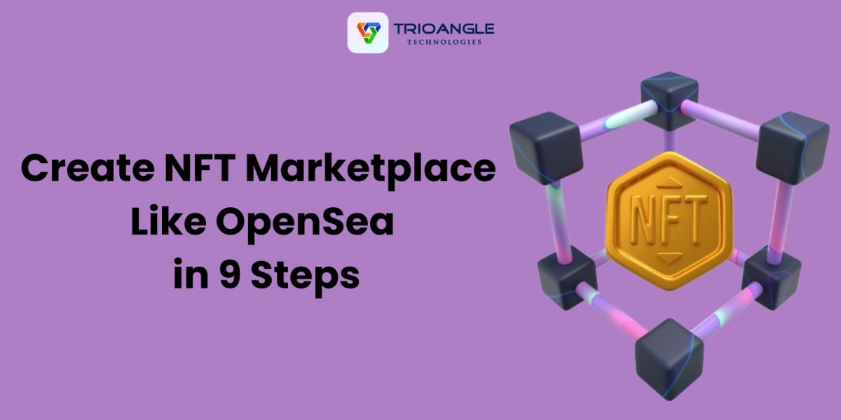 Create NFT Marketplace Like OpenSea in 9 Steps