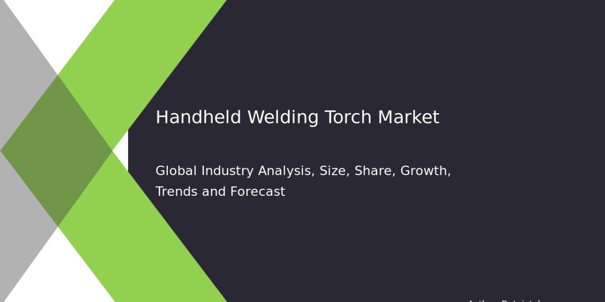 2032 Handheld Welding Torch Market Outlook and Analysis