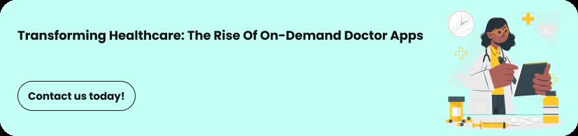 Revolutionizing Healthcare: The Rise of On-Demand Doctor Apps
