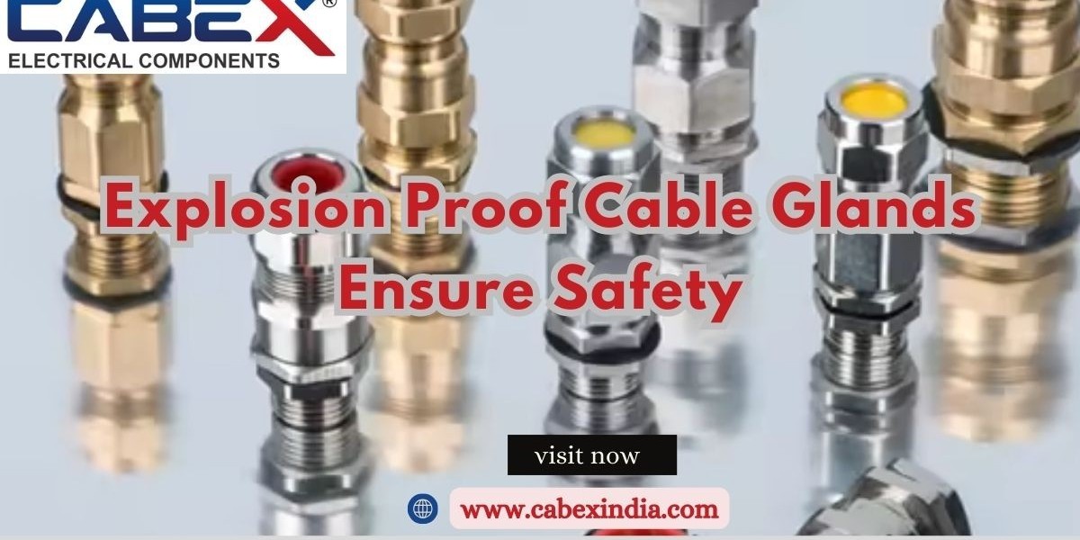 The Importance of Using Explosion Proof Cable Glands in Industrial Applications