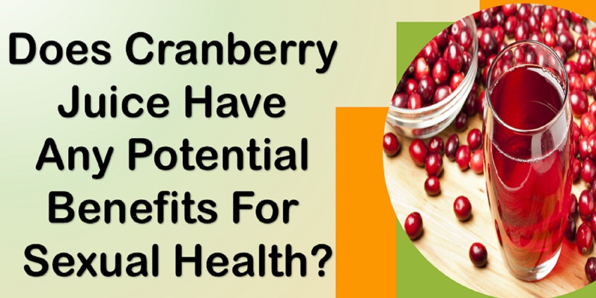 Does Cranberry Juice Have Any Potential Benefits for Sexual Health?