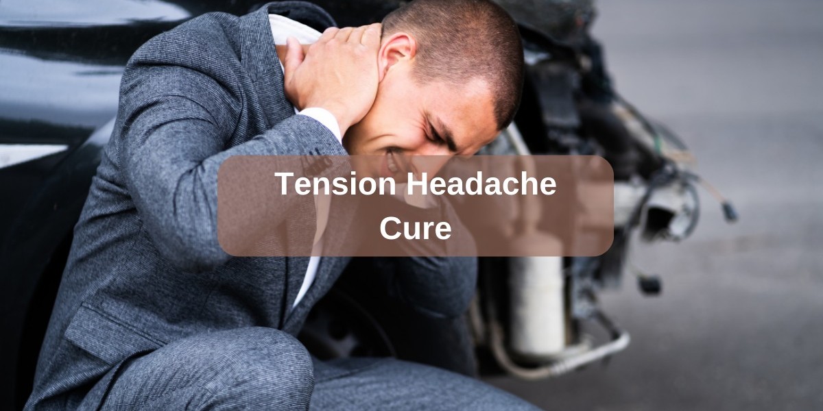 How to Treat Tension Headaches for Long-Term Relief