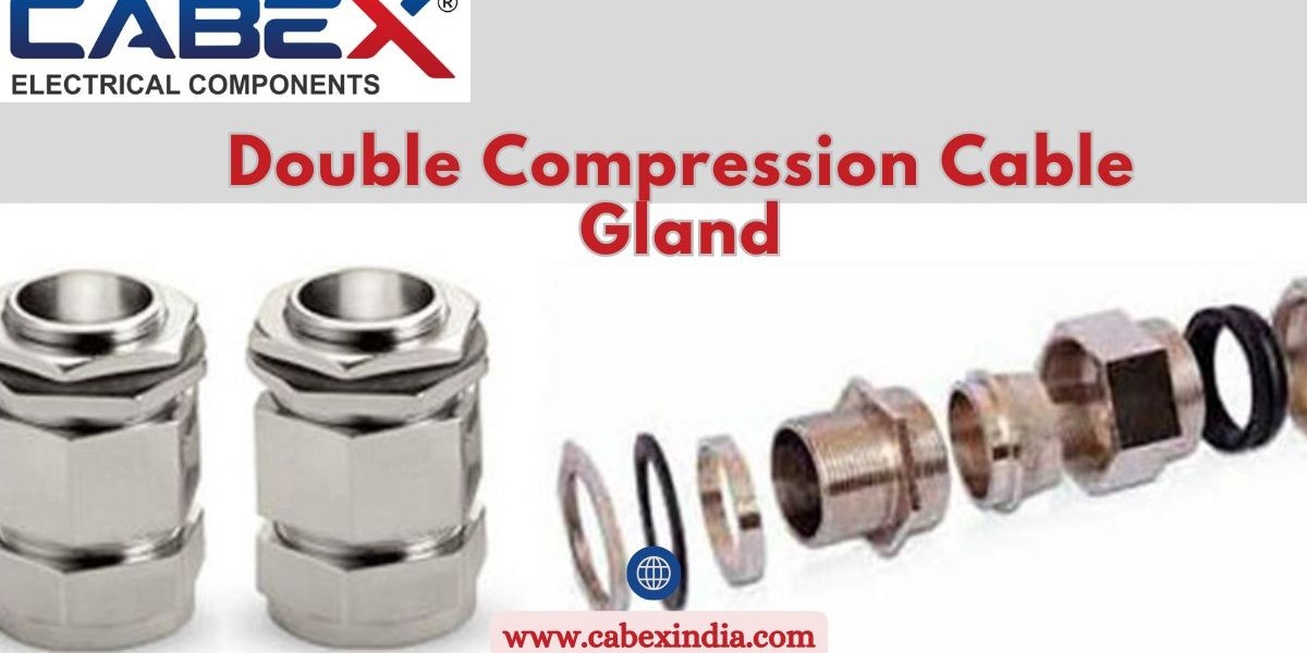 Why Choose Double Compression Cable Glands for Industrial Installations?